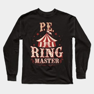 PE Ringmaster Shirt - PE Teacher Shirt - PE Teacher Long Sleeve T-Shirt